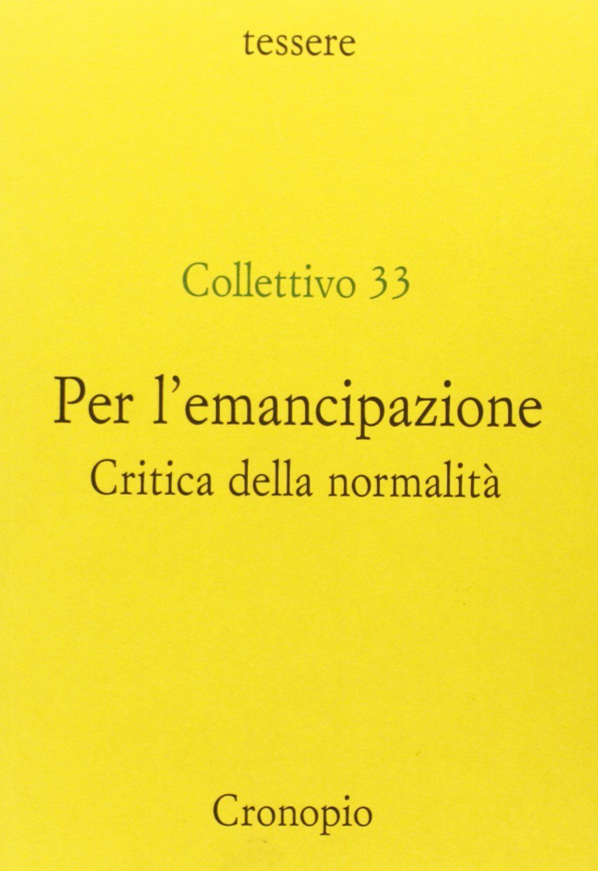 Per l'emancipazione. Critica della normalità (Tessere) Politics & History