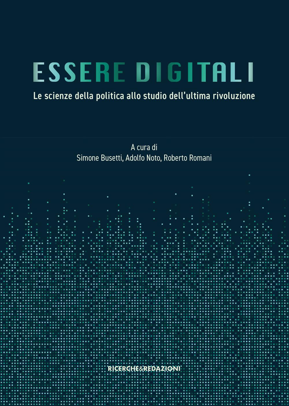 Essere digitali. Le scienze della politica allo studio dell'ultima rivoluzione Politics & History