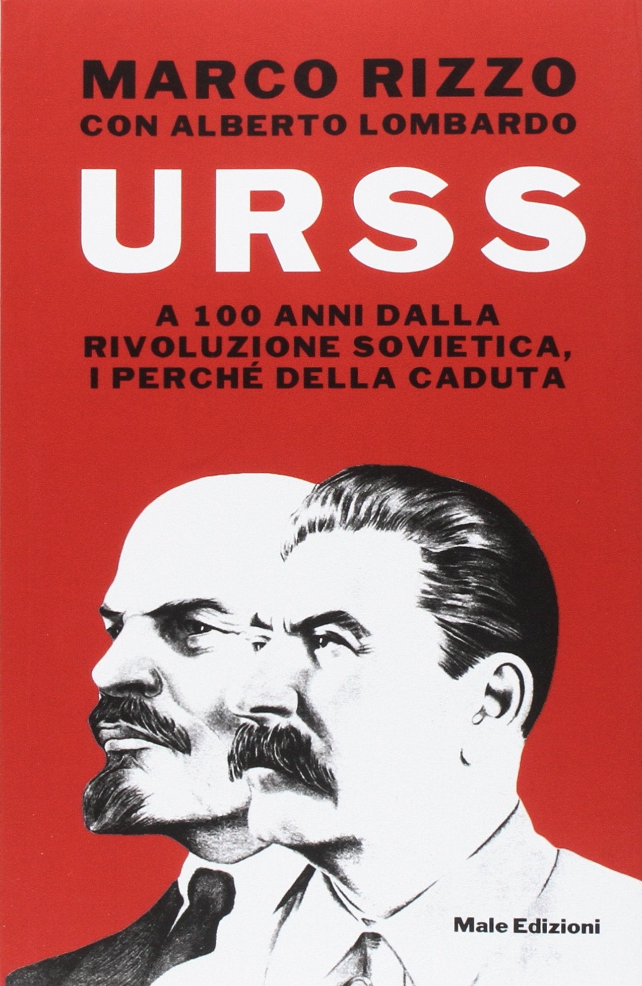 URSS. A 100 anni dalla Rivoluzione Sovietica, i perché della caduta book