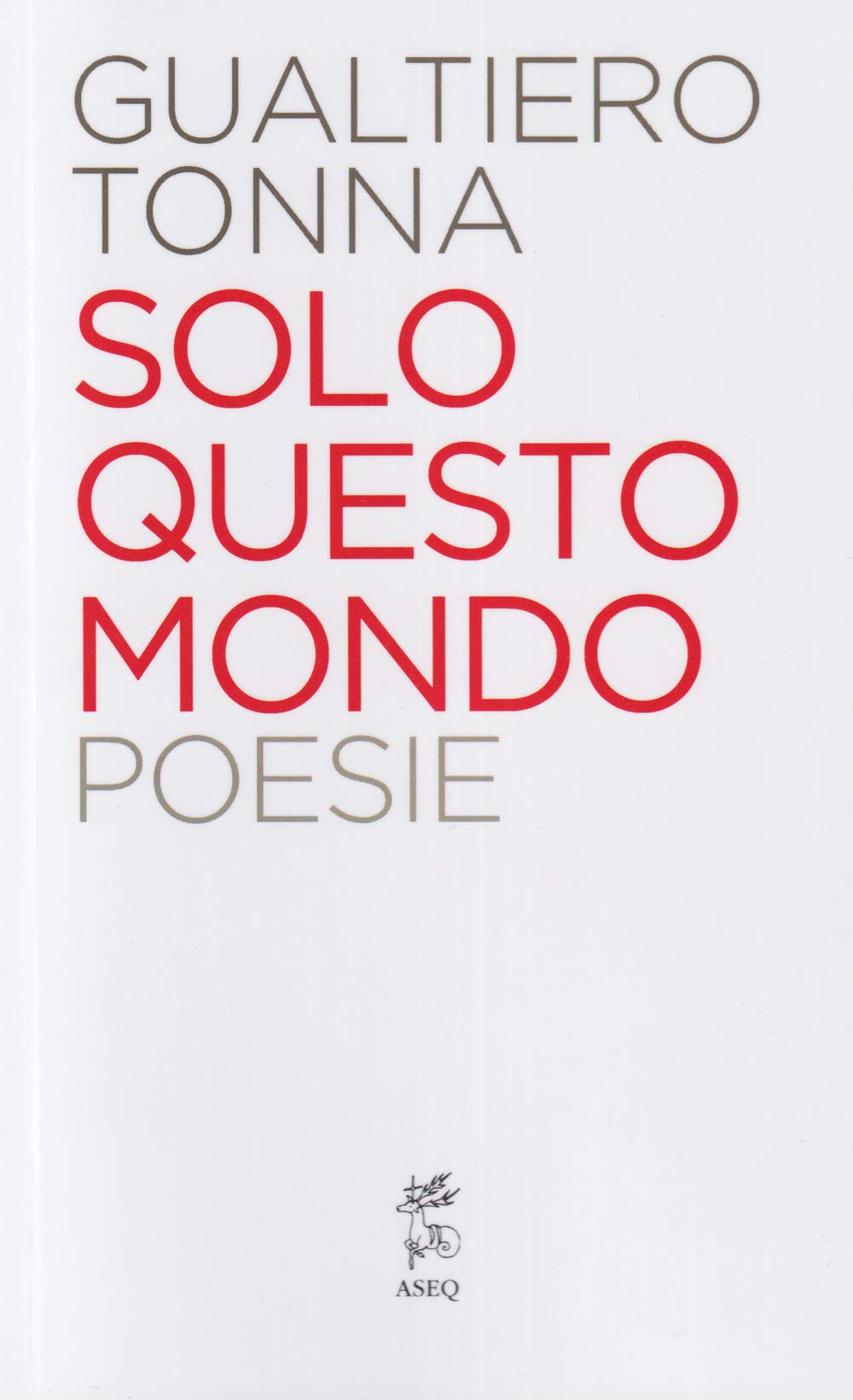 Solo questo mondo. Nuova ediz. (Fabula) Poetry