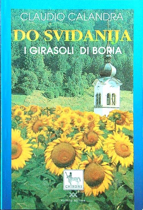 Do svidanija. I girasoli di Boria (Chirone) Historical Fiction