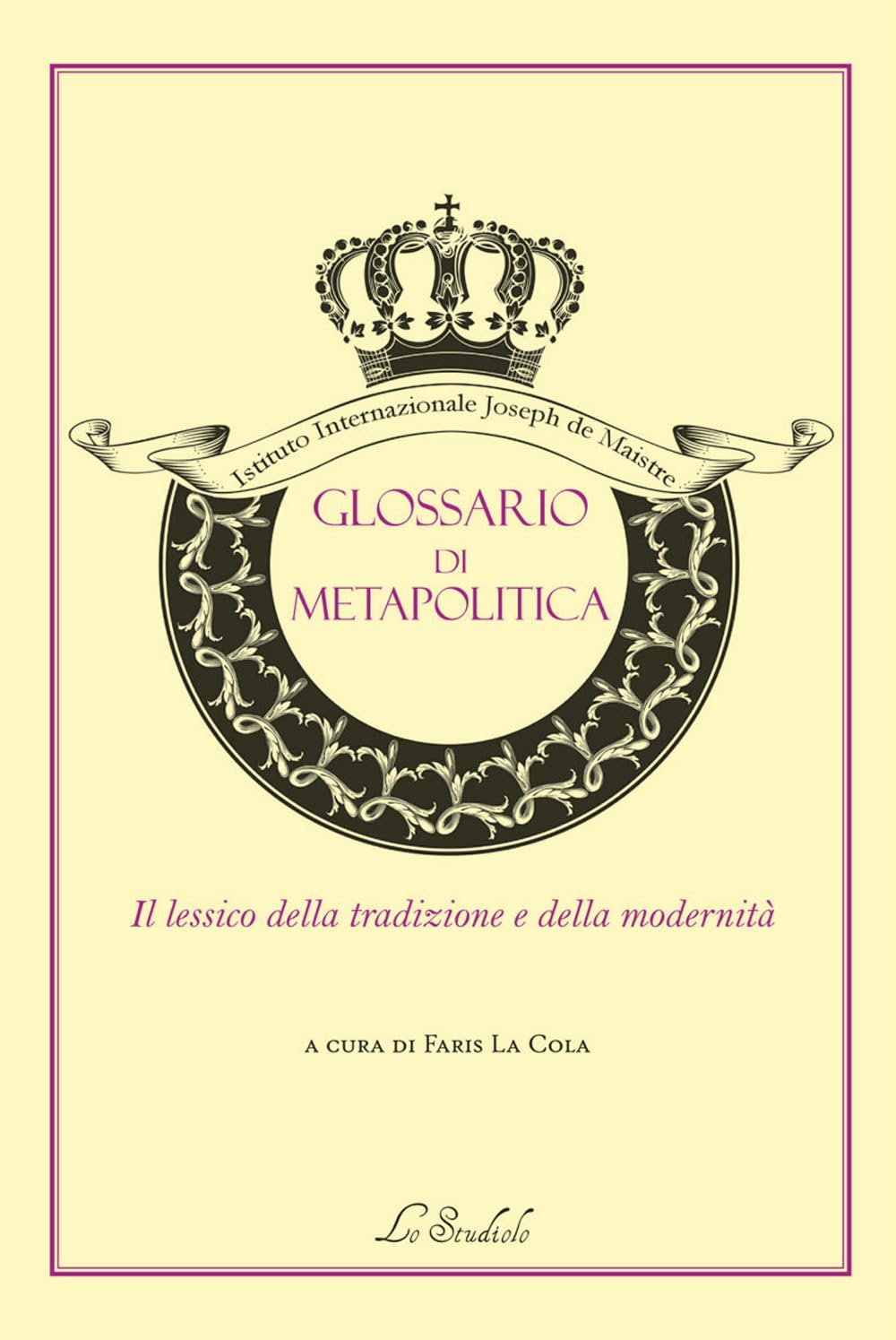 Glossario di metapolitica. Il lessico della tradizione e della modernità book