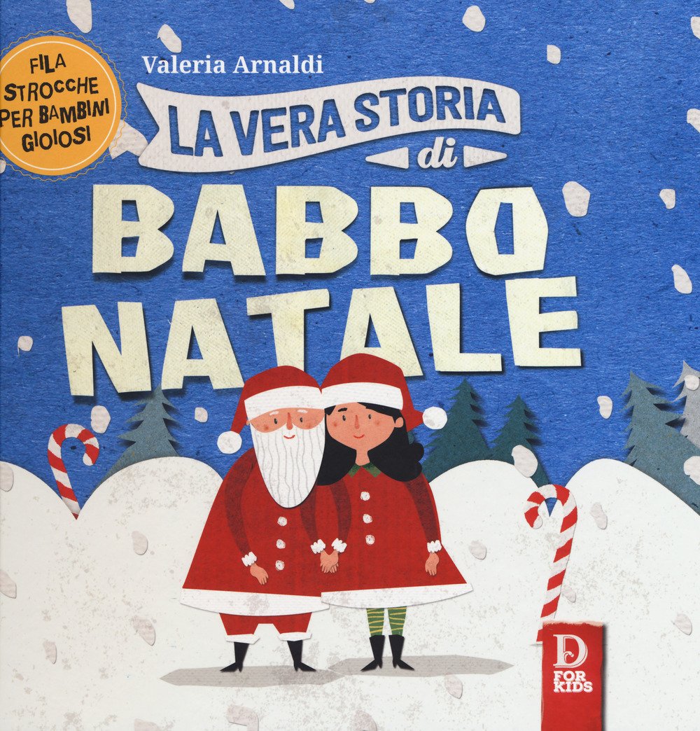 La vera storia di Babbo Natale. Filastrocche per bambini gioiosi. Ediz. a colori book