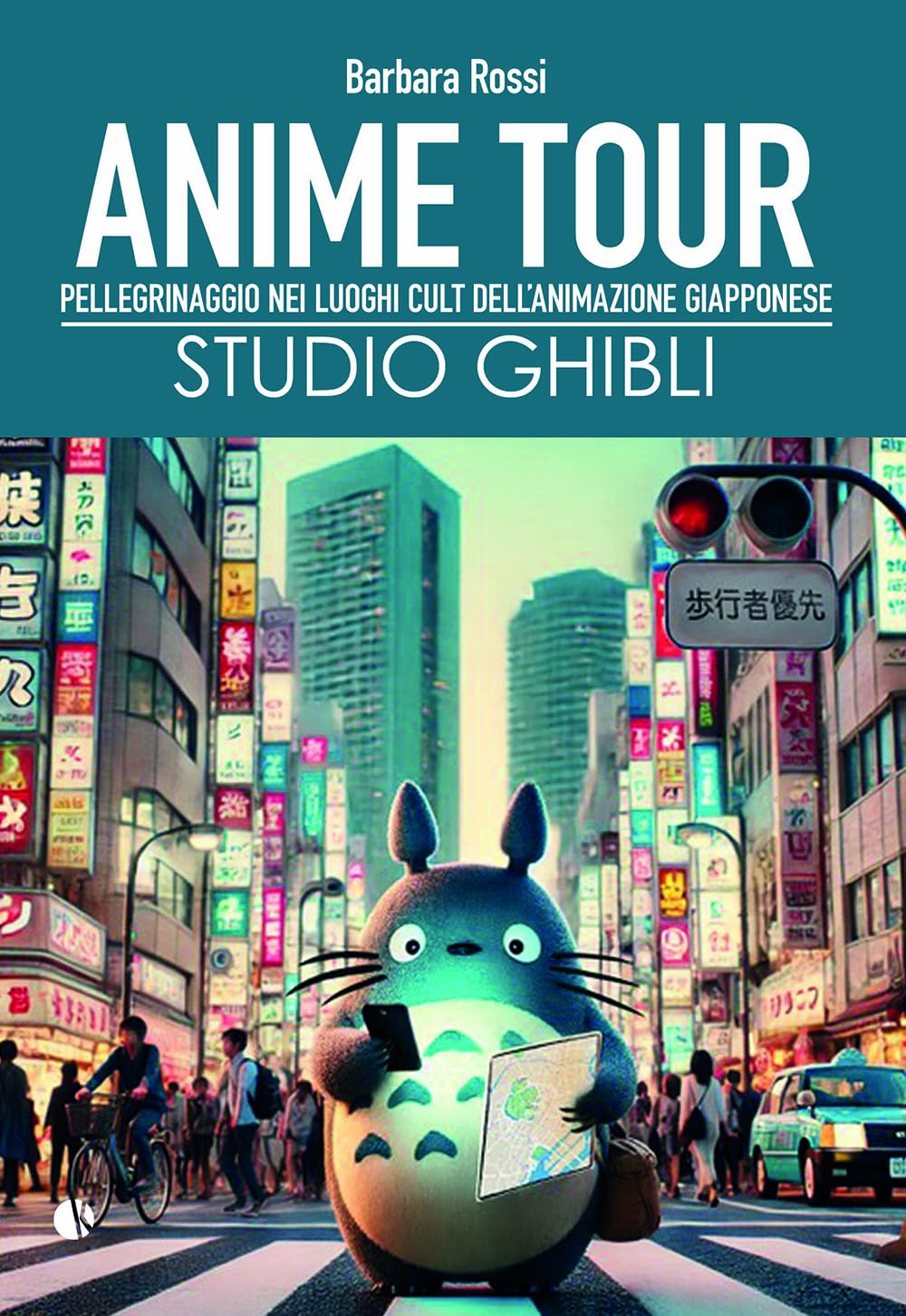 Anime tour. Speciale studio Ghibli. Pellegrinaggio nei luoghi cult dell’animazione giapponese book