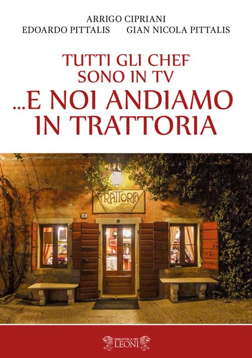 Tutti gli chef sono in tv... e noi andiamo in trattoria Leisure, Home & Garden