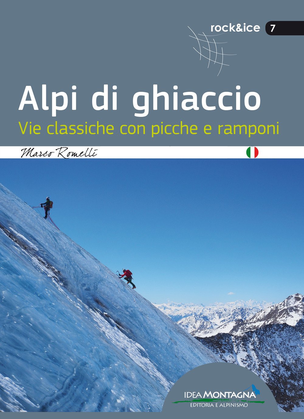 Alpi di ghiaccio. Vie classiche con picche e ramponi (Rock & Ice) Leisure, Home & Garden