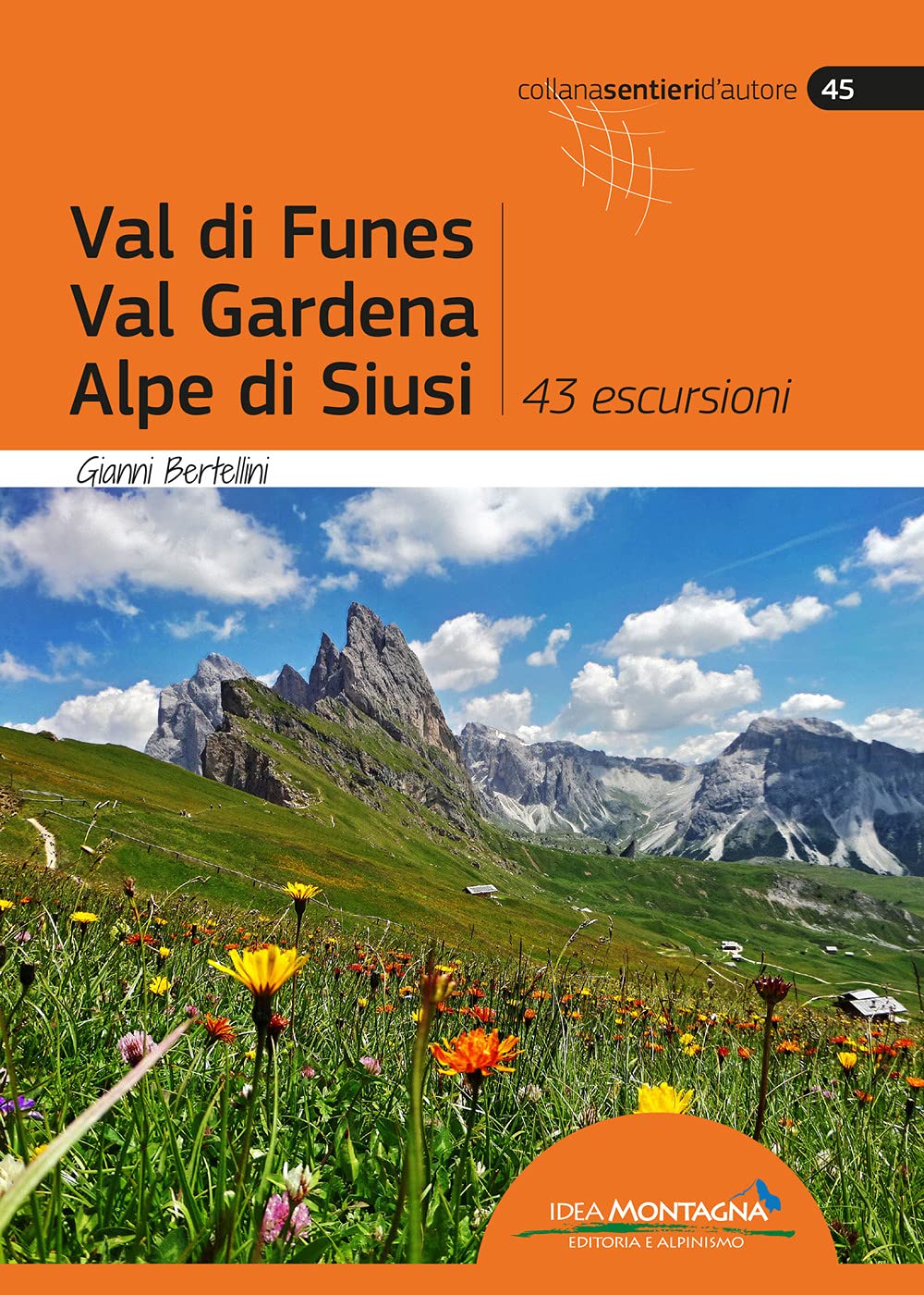 Val di Funes, Val Gardena, Alpe di Siusi. 43 escursioni book