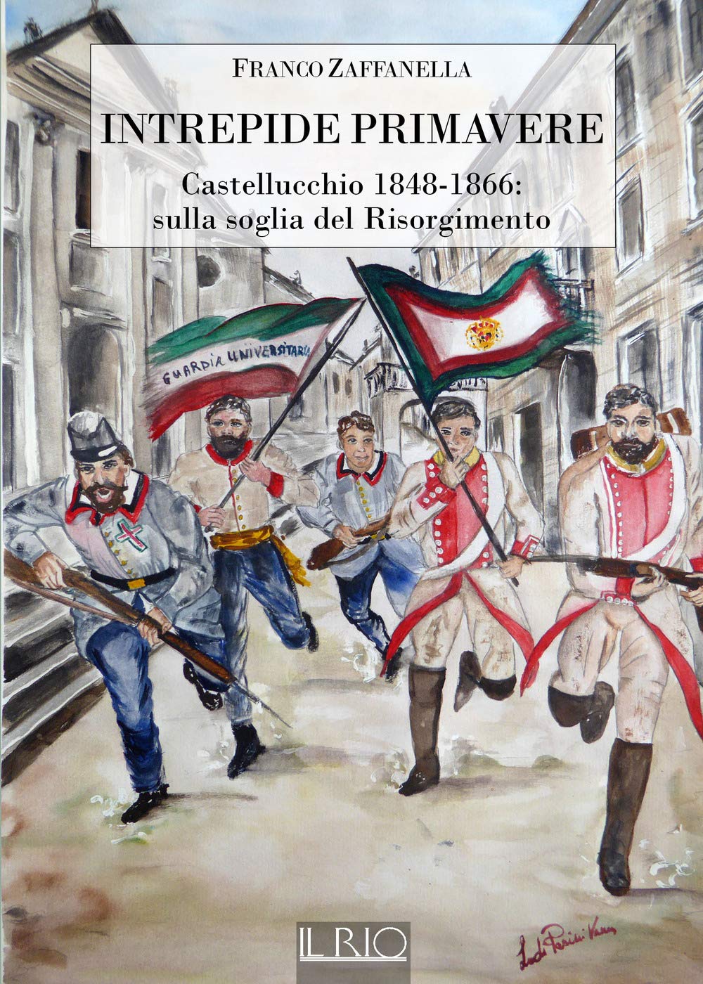 Intrepide primavere. Castellucchio 1848-1866: sulla soglia del Risorgimento book