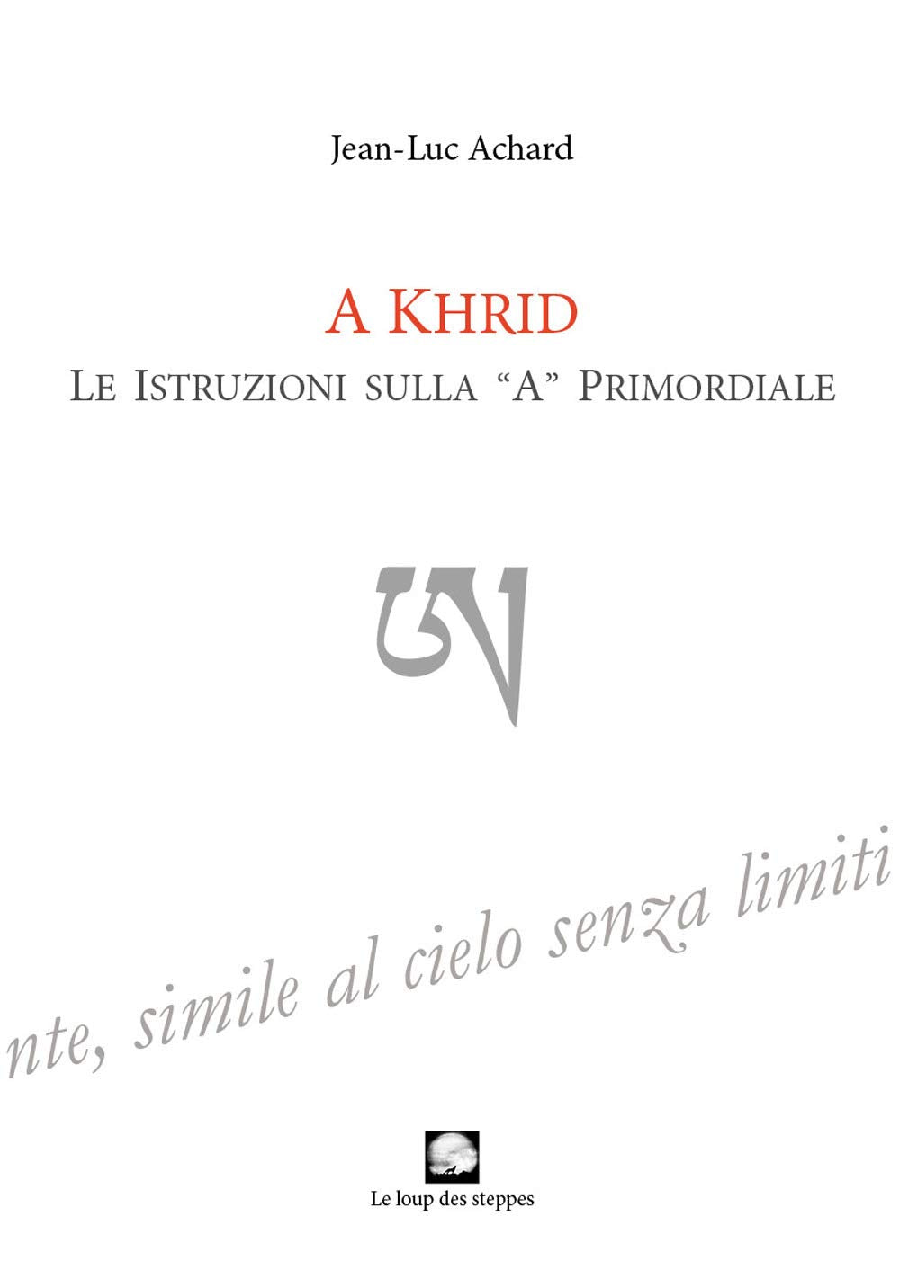 A Khrid. Le istruzioni sulla «A» primordiale book