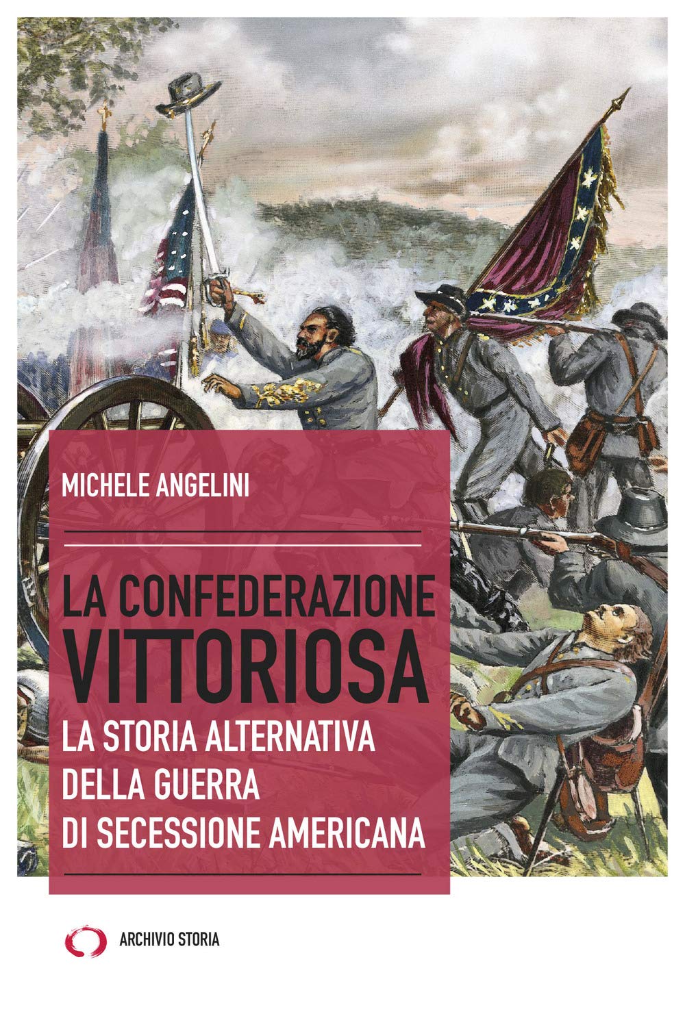 La confederazione vittoriosa. La storia alternativa della guerra di secessione americana book