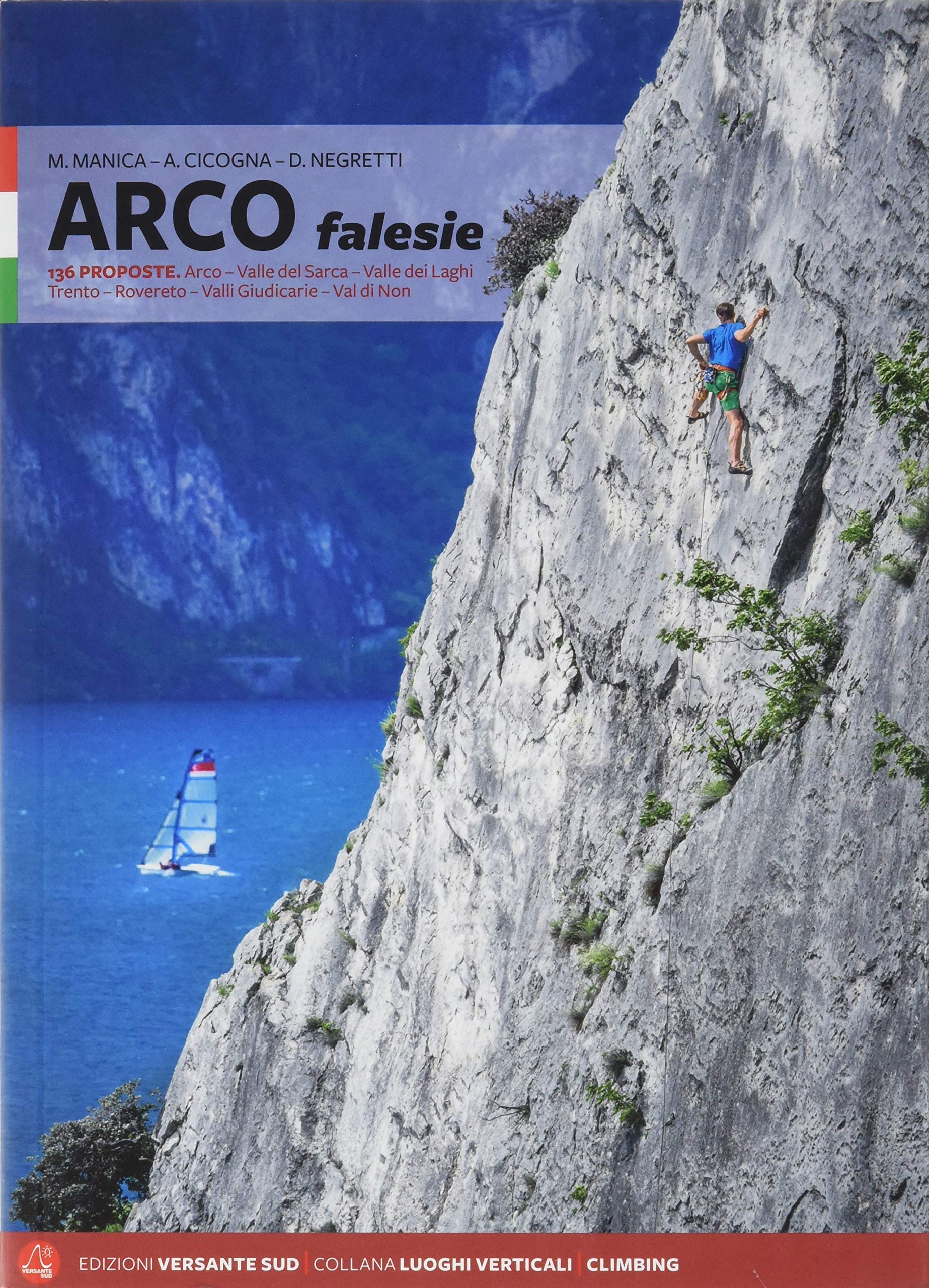 Falesie di Arco valle del Sarca. Trento. Valli Giudicarie. Dolomiti del Brenta Travel