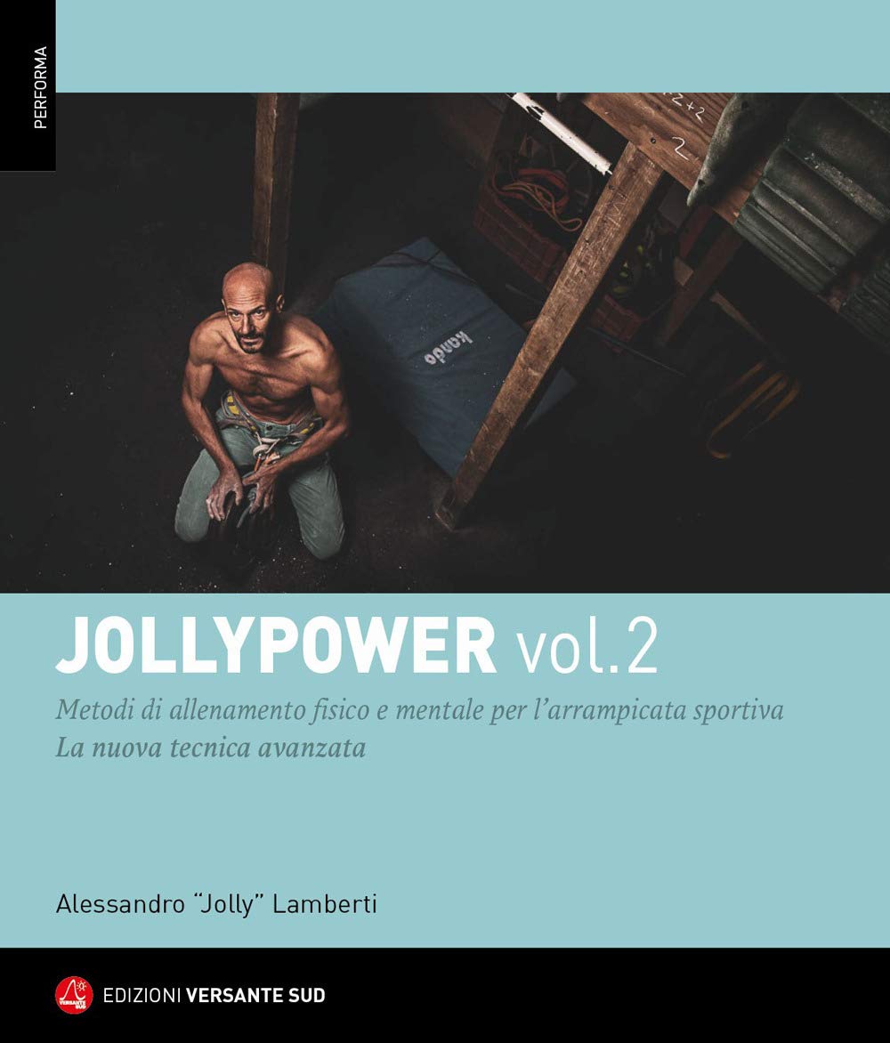 Jollypower. Manuale di tecniche base ed evolute per l'arrampicata sportiva, e metodi di allenamento mentale (Vol. 2) book
