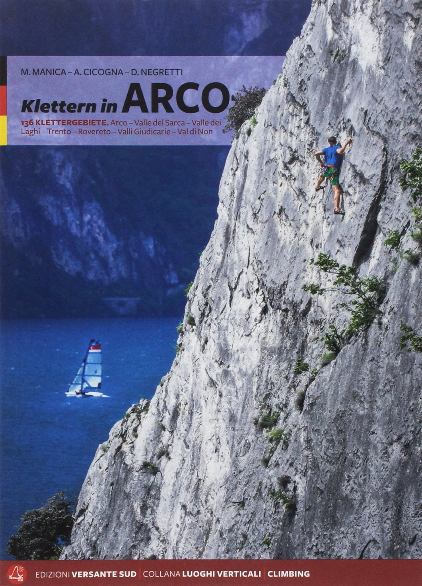 Klettern in Arco: 136 Klettergebiete - Arco - Valle del Sarca - Valle die Laghi - Trento - Rovereto - Valli Giudicarie - Val di Non Leisure, Home & Garden