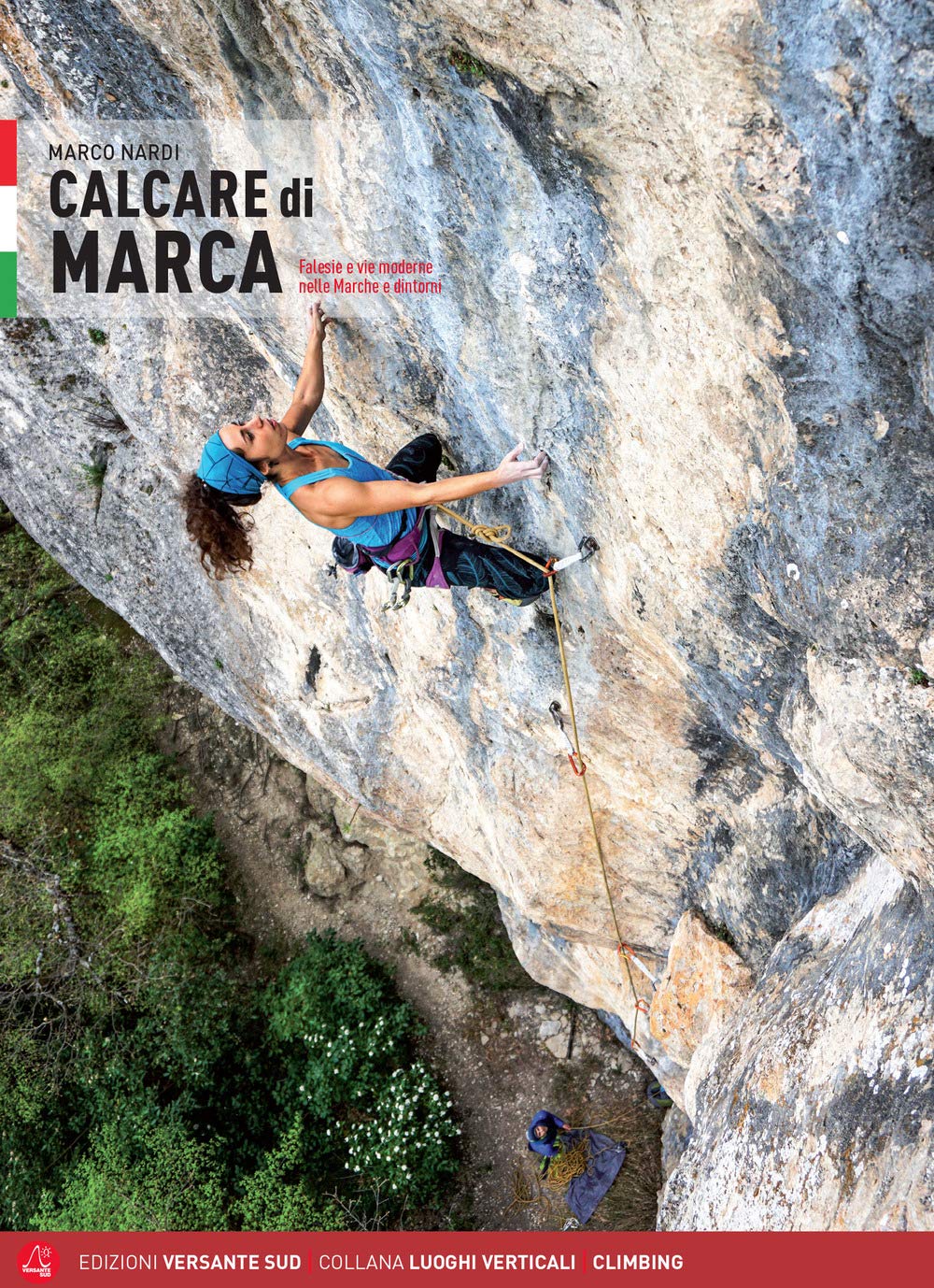 Calcare di marca. Falesie e vie moderne nelle Marche e dintorni Leisure & Fun