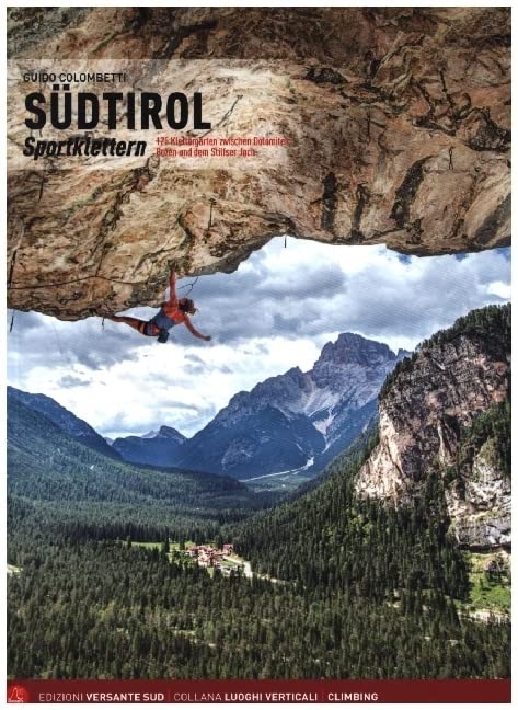 SÜDTIROL Sportklettern: 125 Klettergärten zwischen Dolomiten, Bozen und dem Stilfser Joch Travel Books