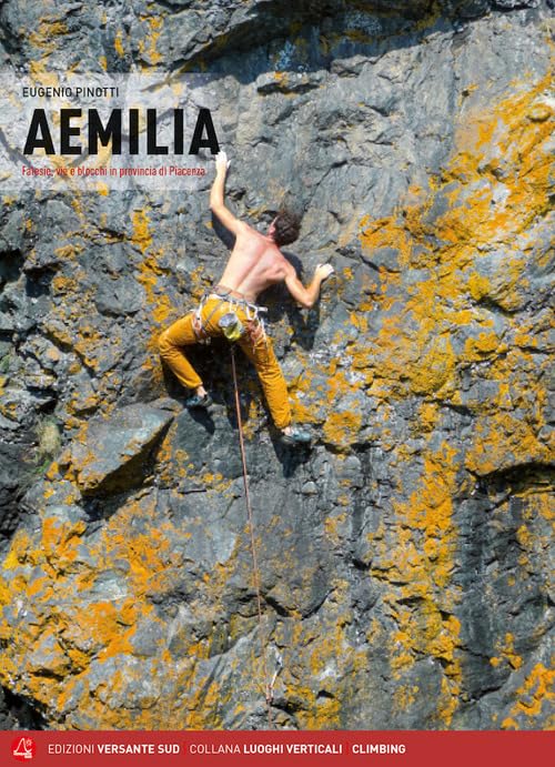 Aemilia. Falesie, vie e blocchi in provincia di Piacenza (Luoghi verticali) Leisure, Home & Garden