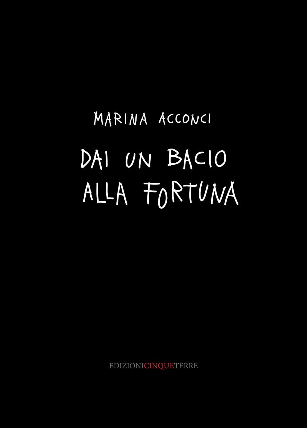 Dai un bacio alla fortuna. Ediz. illustrata book