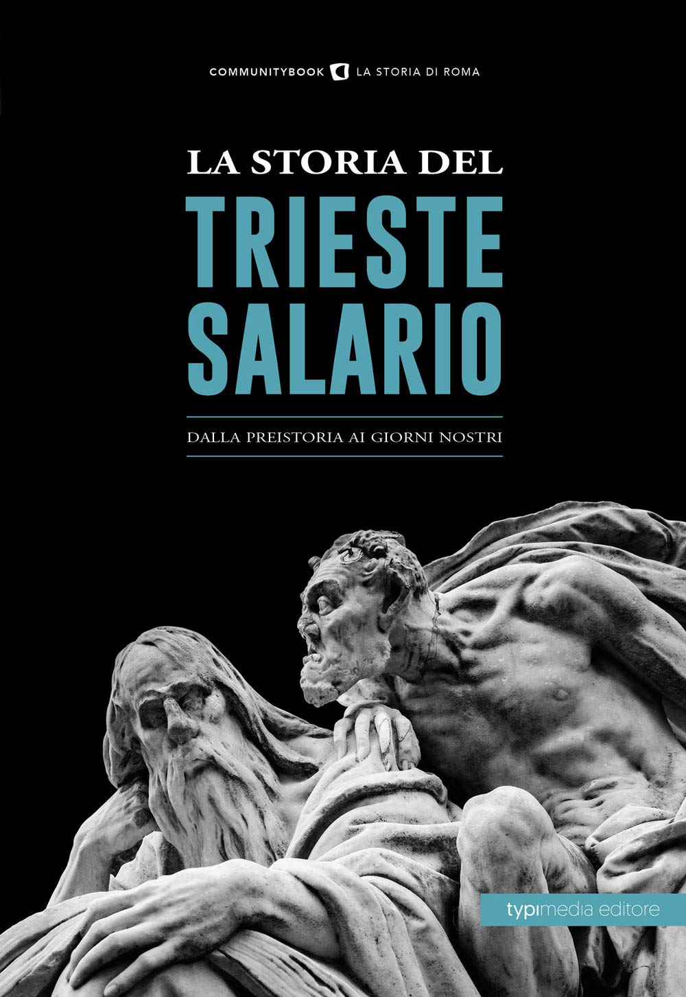 La storia del Trieste Salario. Dalla preistoria ai giorni nostri (Communitybook) Leisure, Home & Garden