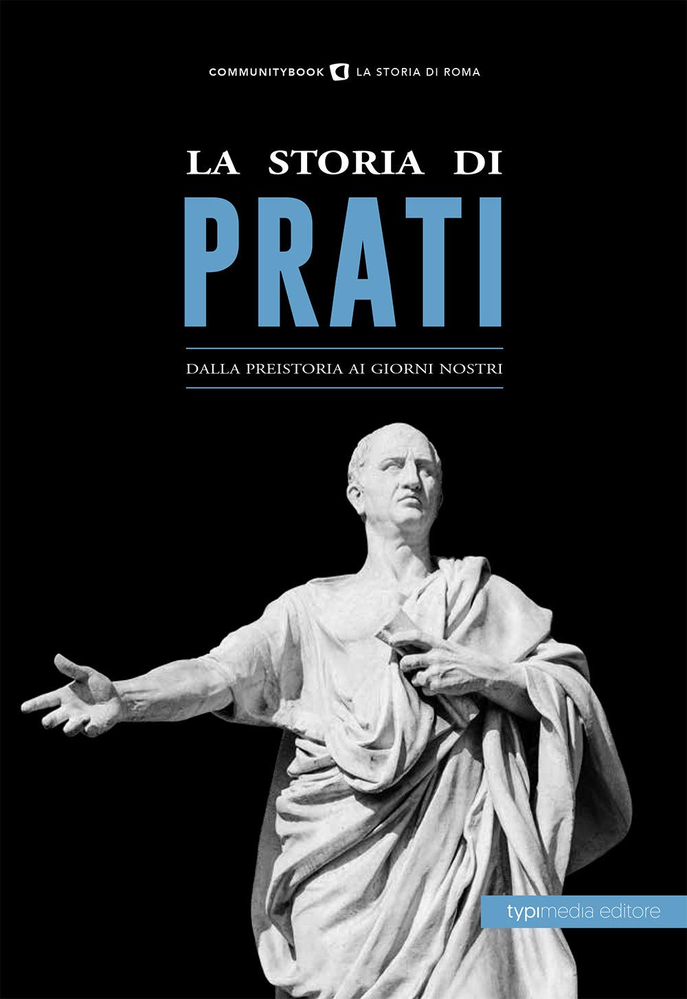 La storia di Prati. Dalla preistoria ai giorni nostri book