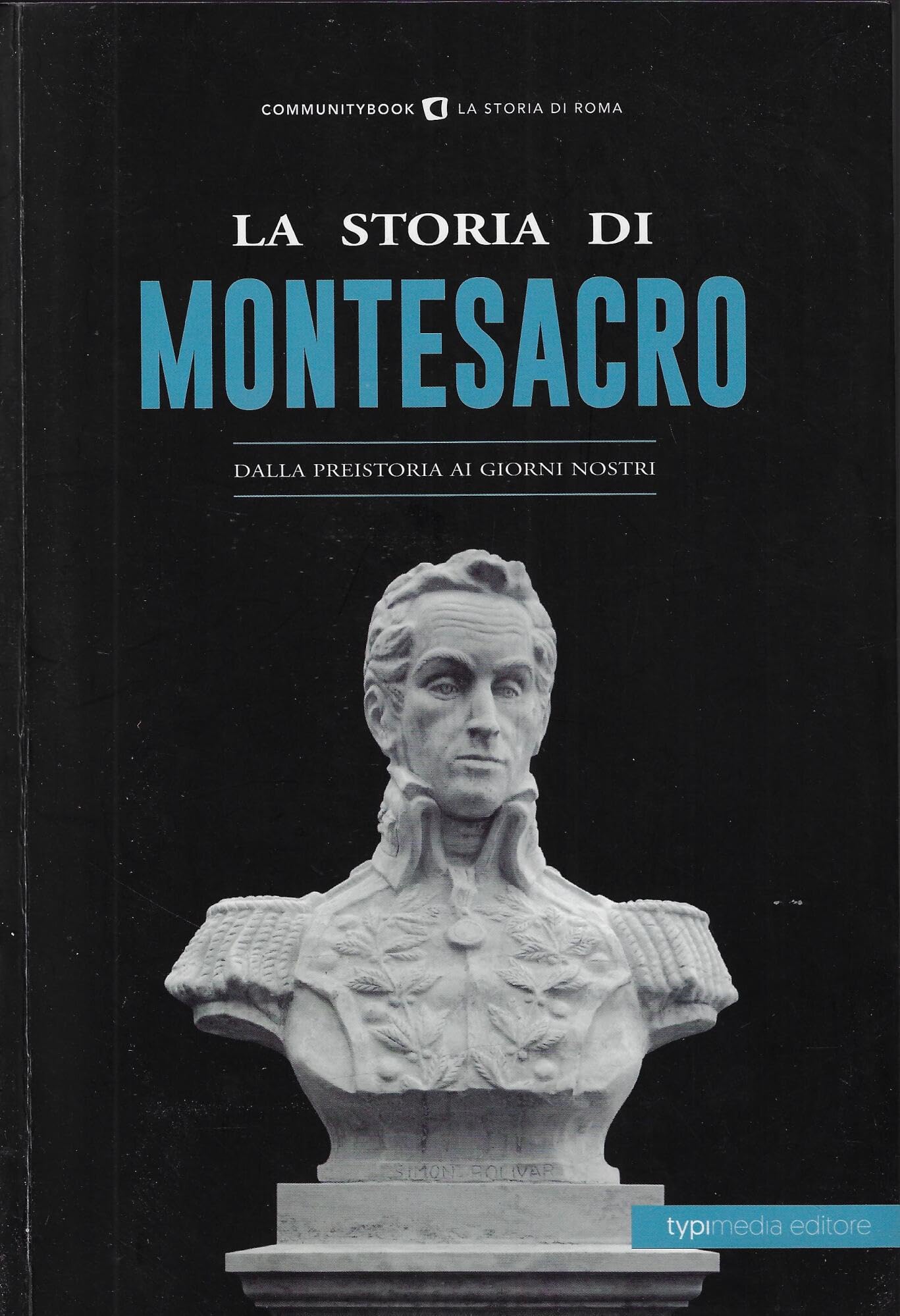 La storia di Montesacro. Dalla preistoria ai giorni nostri Leisure, Home & Garden