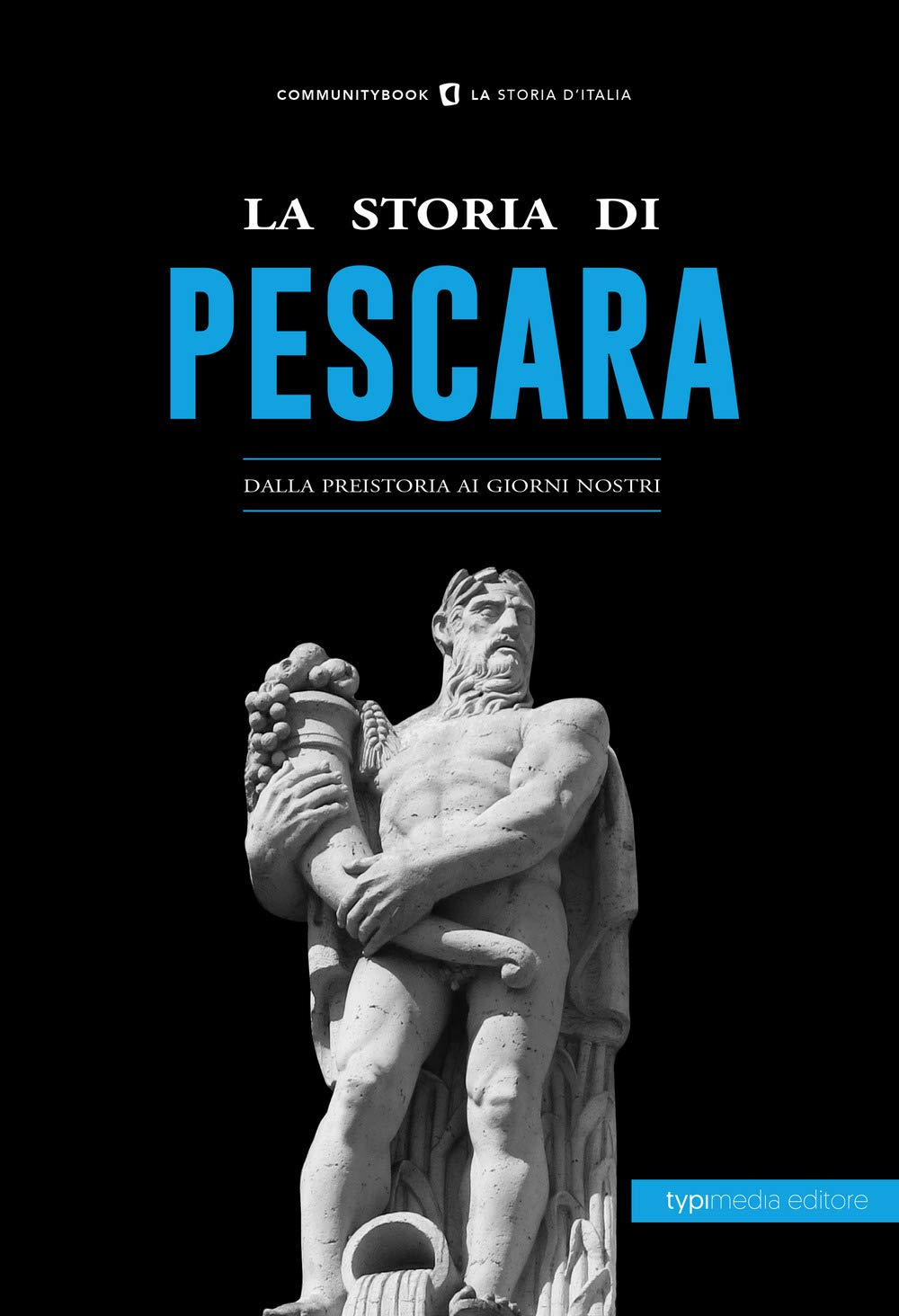 La storia di Pescara. Dalla preistoria ai giorni nostri Leisure, Home & Garden
