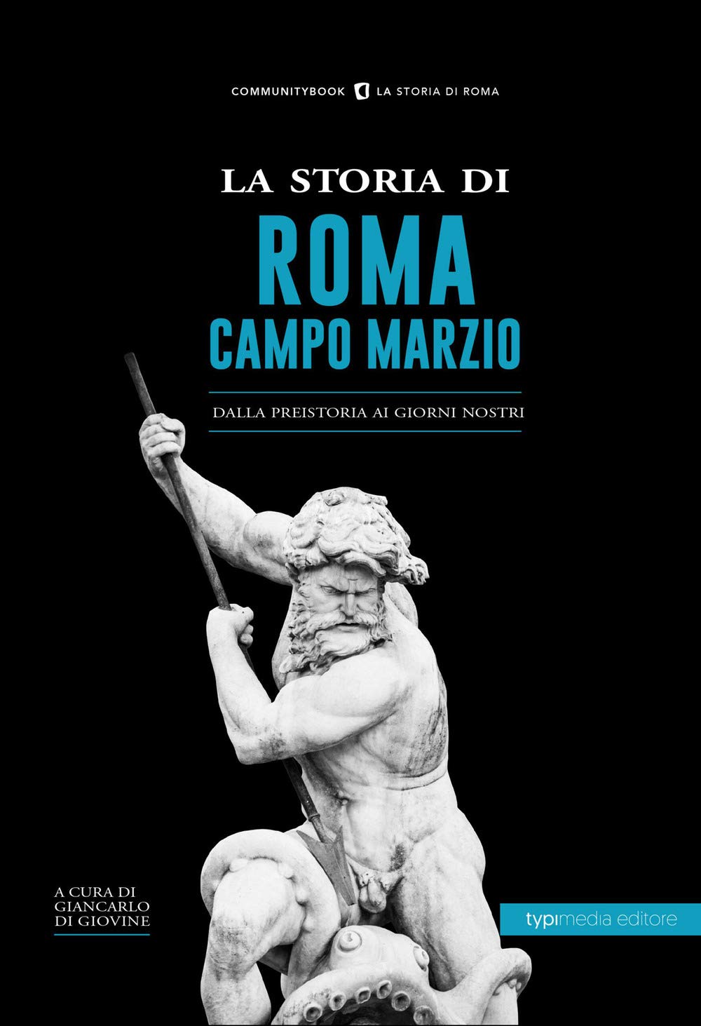 La storia di Campo Marzio. Dalla preistoria ai giorni nostri Leisure, Home & Garden