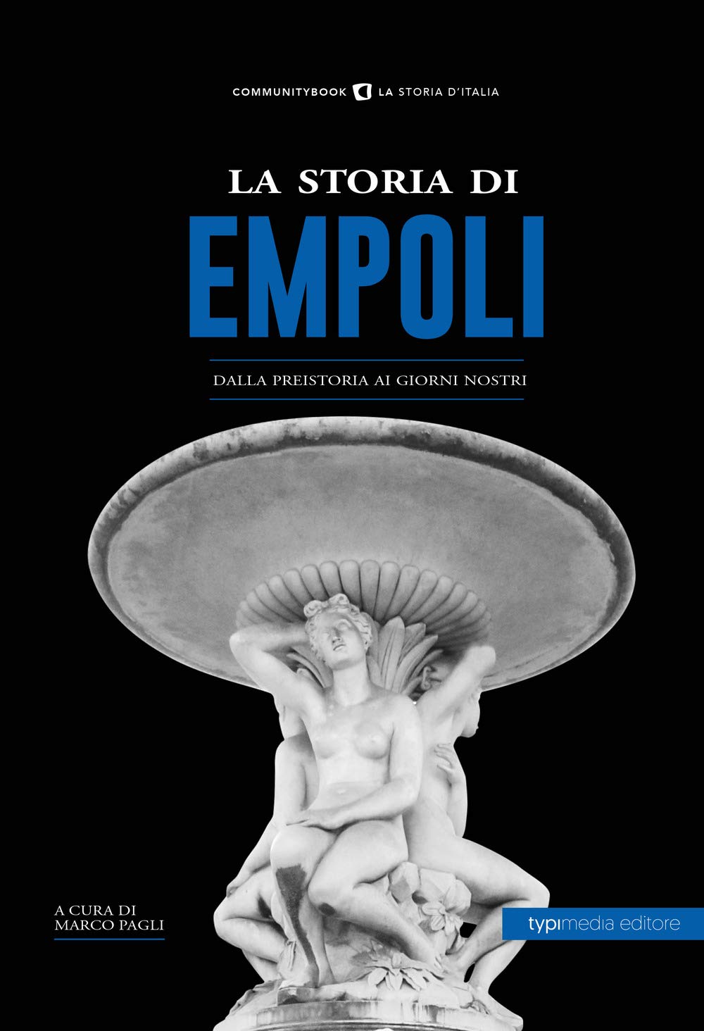 La storia di Empoli. Dalla preistoria ai giorni nostri Leisure, Home & Garden