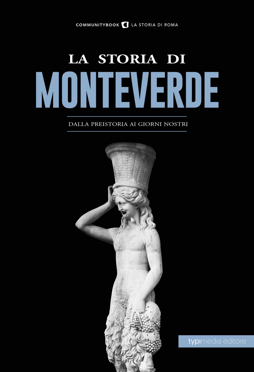 La storia di Monteverde. Dalla preistoria ai giorni nostri book
