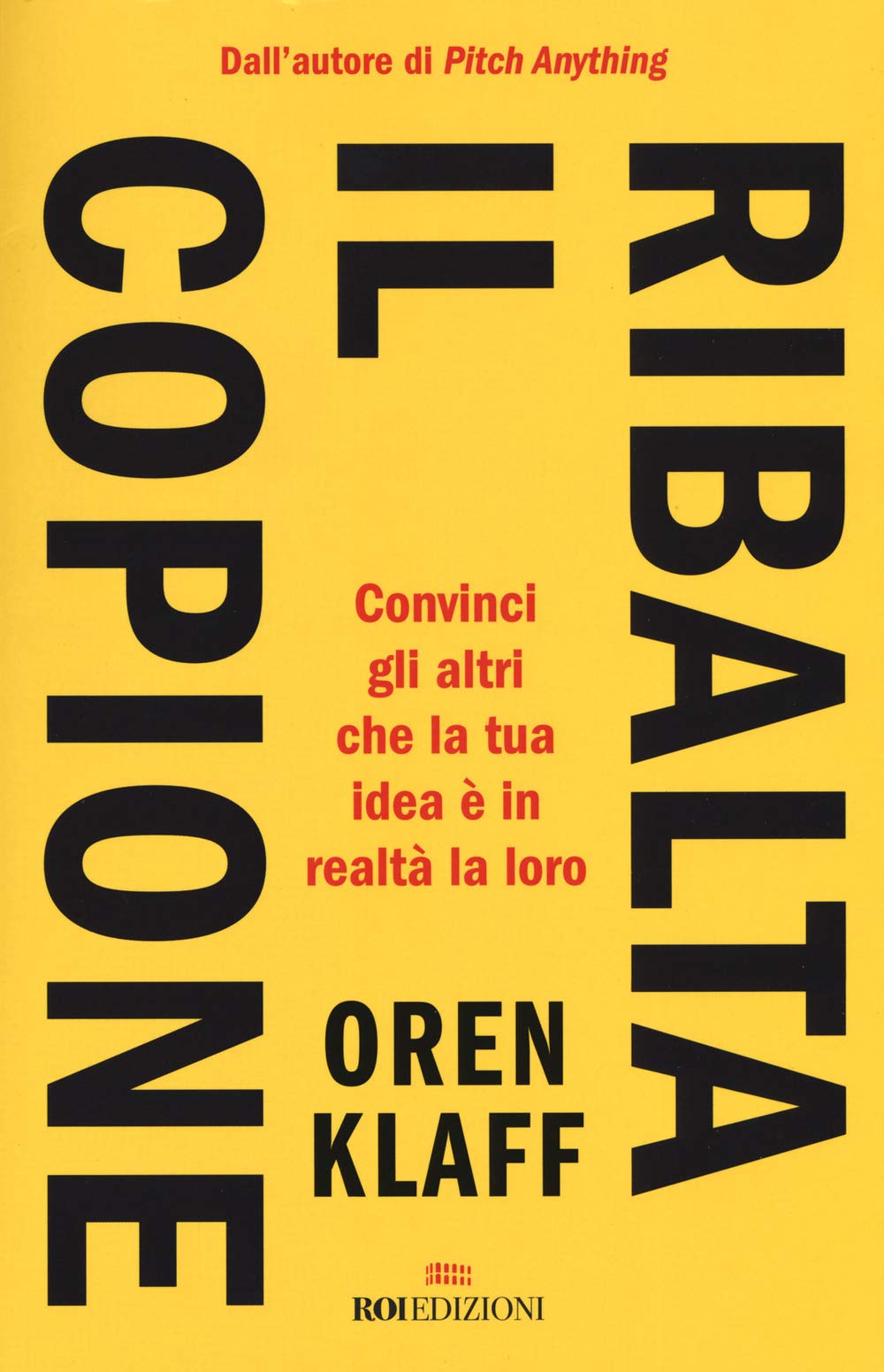 Ribalta il copione. Convinci gli altri che la tua idea è in realtà la loro book