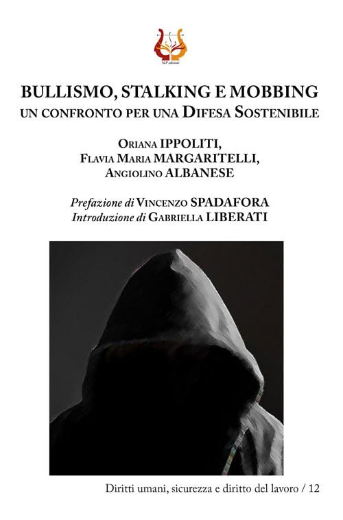 Bullismo, stalking e mobbing. Un confronto per una difesa sostenibile. Nuova ediz. book