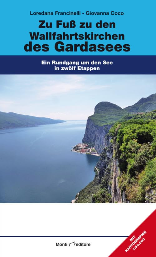 Zu Fuß zu den Wallfahrtskirchen des Gardasees. Ein Rundgang um den See in zwölf Etappen Books