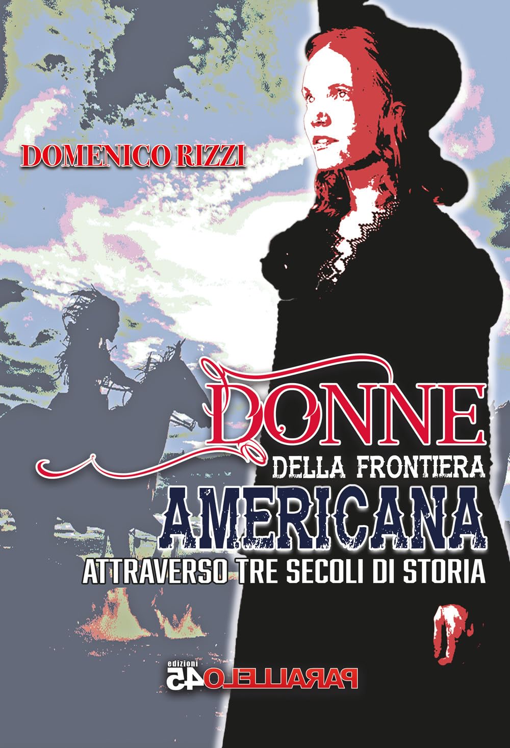 Donne della frontiera americana attraverso tre secoli di storia (Sei colpi) Books