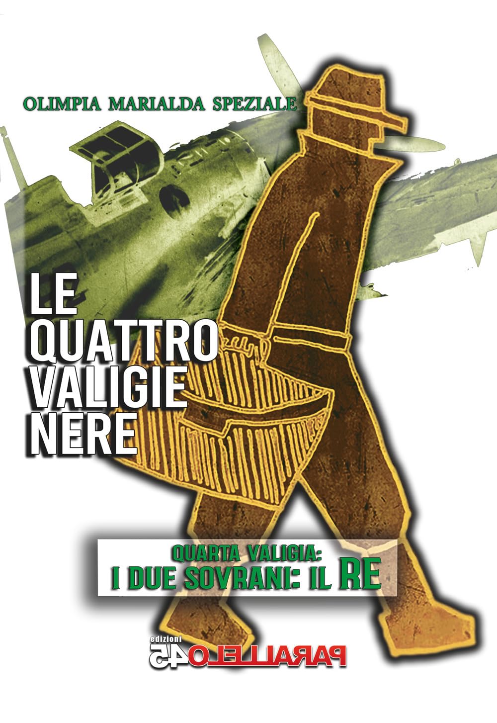 Le quattro valige nere. Quarta valigia: I due sovrani-Il Re Historical Fiction
