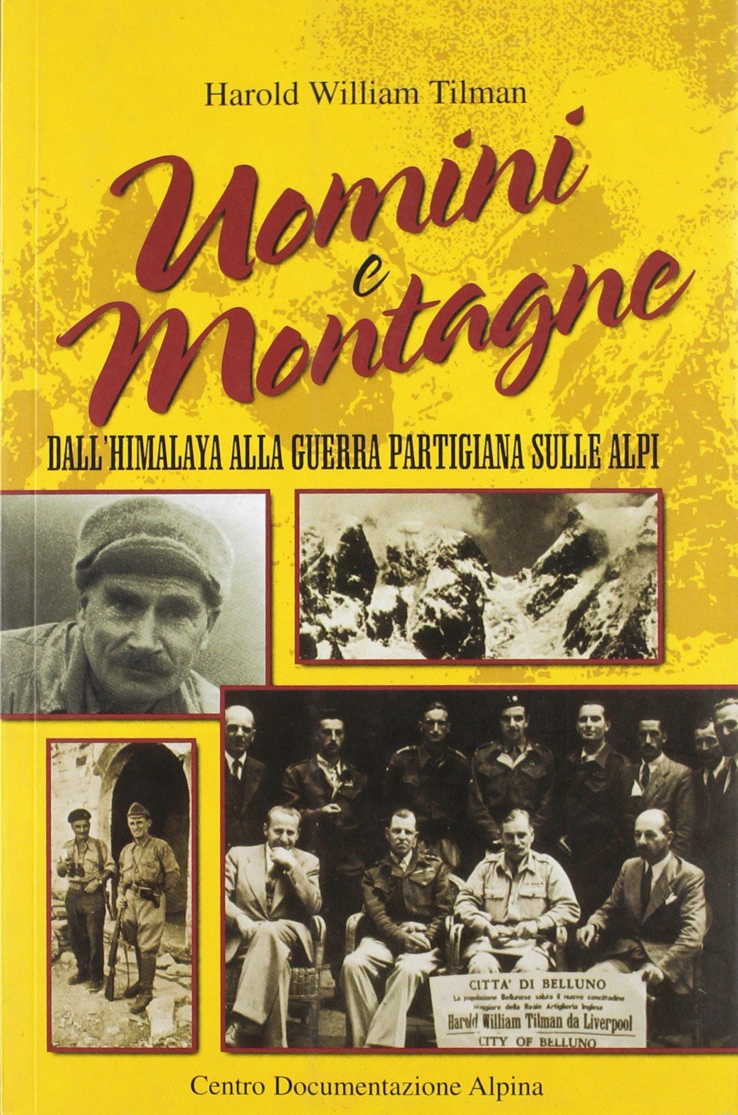 Uomini e montagne. Dall'Himalaya alla guerra partigiana sulle Alpi book