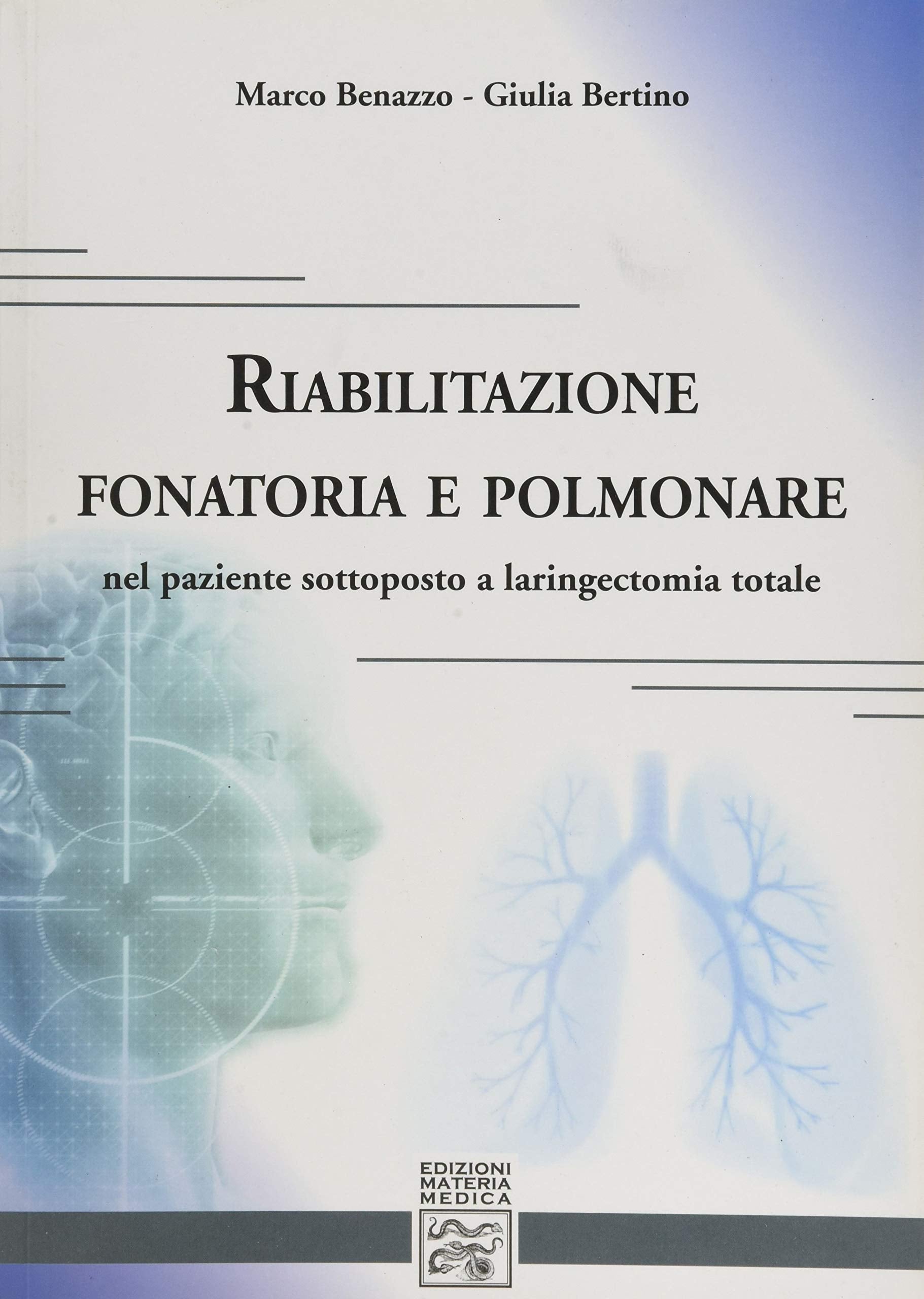 Riabilitazione fonatoria e polmonare. Nel paziente sottoposto a laringectomia totale Medicine