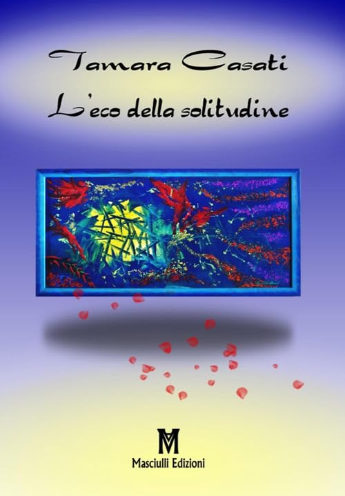 L'eco della solitudine (Poesia) Poetry
