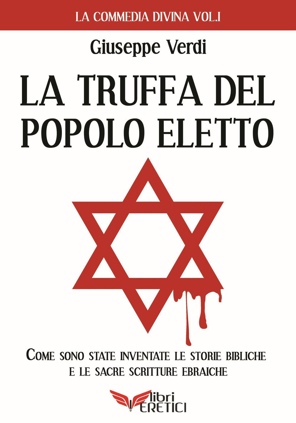 La truffa del popolo eletto. Come sono state inventate le storie bibliche e le sacre scritture ebraiche Religion & Esotericism