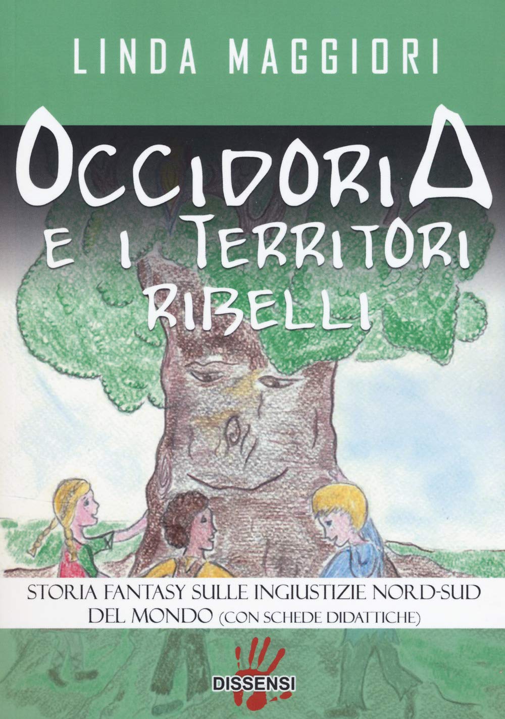 Occidoria e i territori ribelli. Storia fantasy sulle ingiustizie nord-sud del mondo Non-fiction