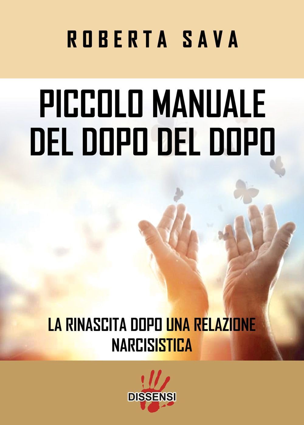 Piccolo manuale del dopo del dopo. La rinascita dopo una relazione narcisistica Psychology