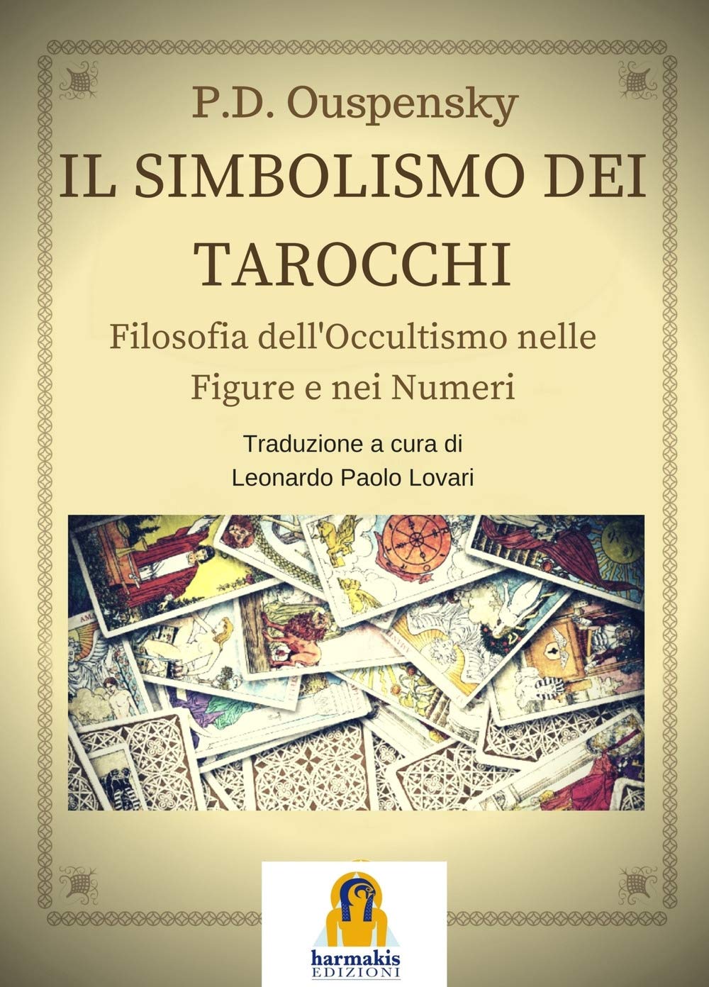 Il simbolismo dei tarocchi. Filosofia dell'occultismo nelle figure e nei numeri book