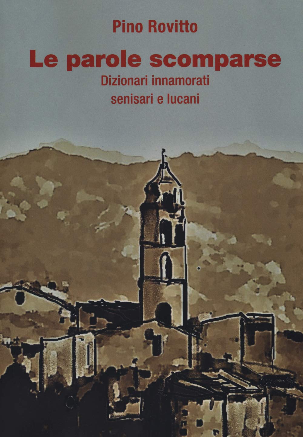 Le parole scomparse. Dizionari innamorati senisari e lucani book