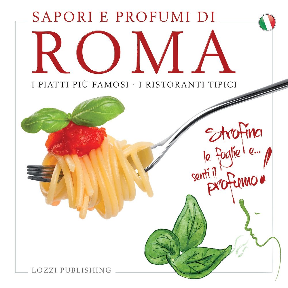 Sapori e profumi di Roma. I piatti più famosi. I ristoranti tipici book