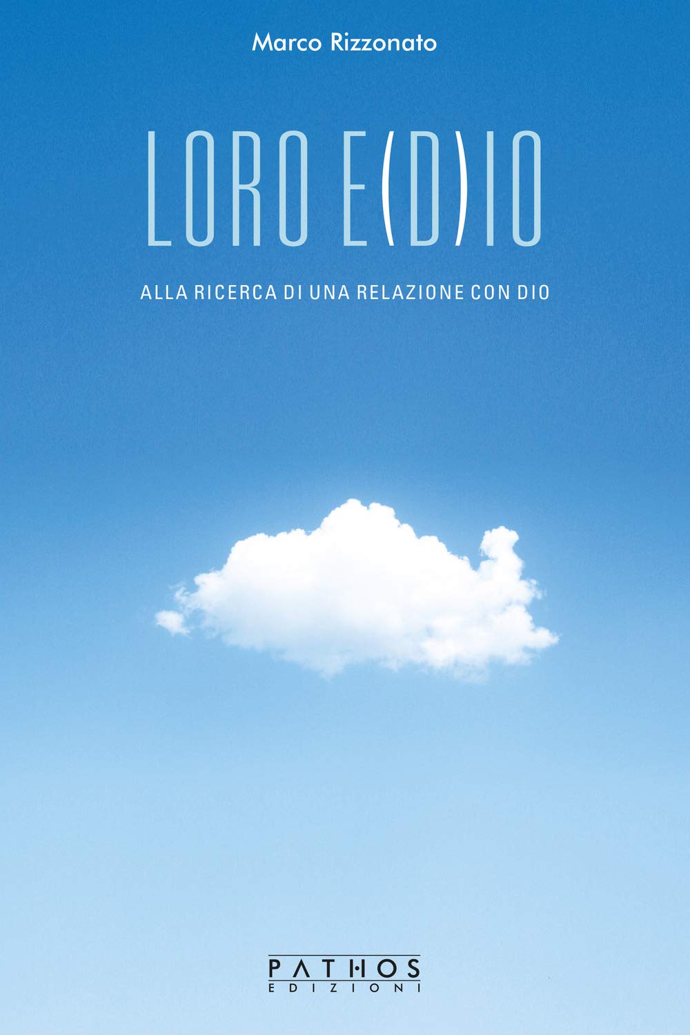 Loro e(D)io. Alla ricerca di una relazione con Dio book