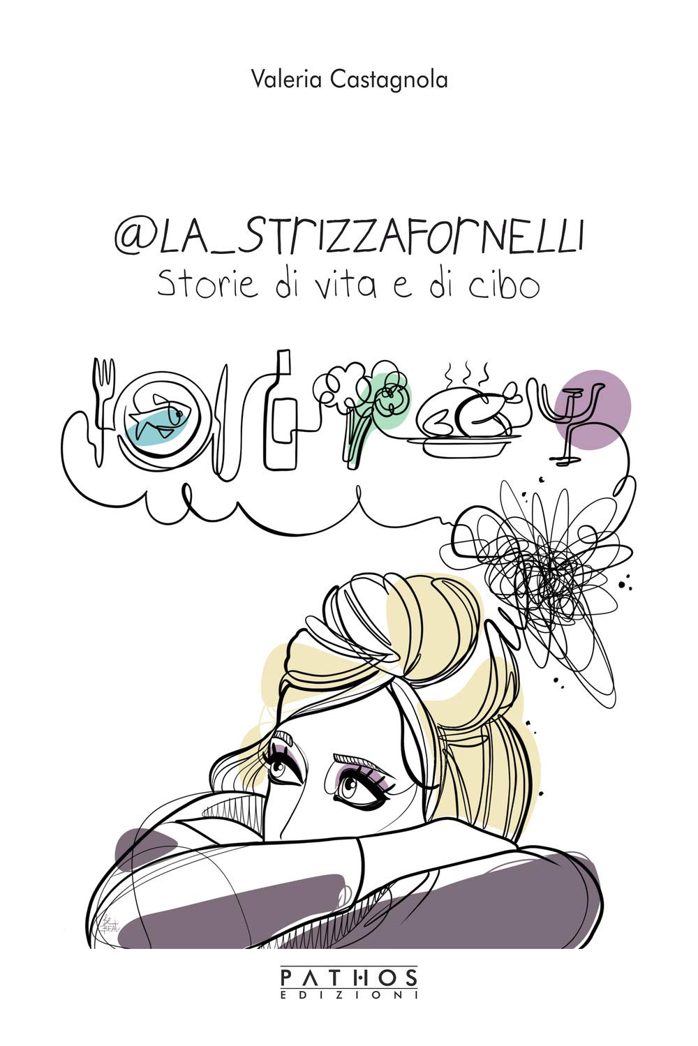 @La_Strizzafornelli. Storie di vita e di cibo Art & Literature