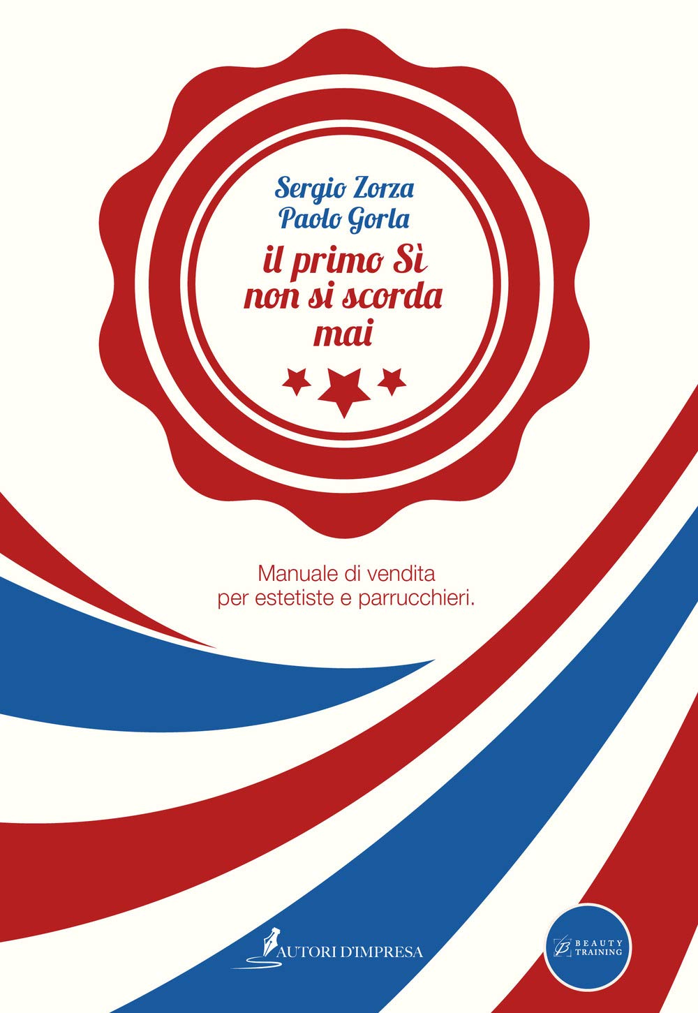 Il primo sì non si scorda mai. Manuale di vendita per estetiste e parrucchieri book