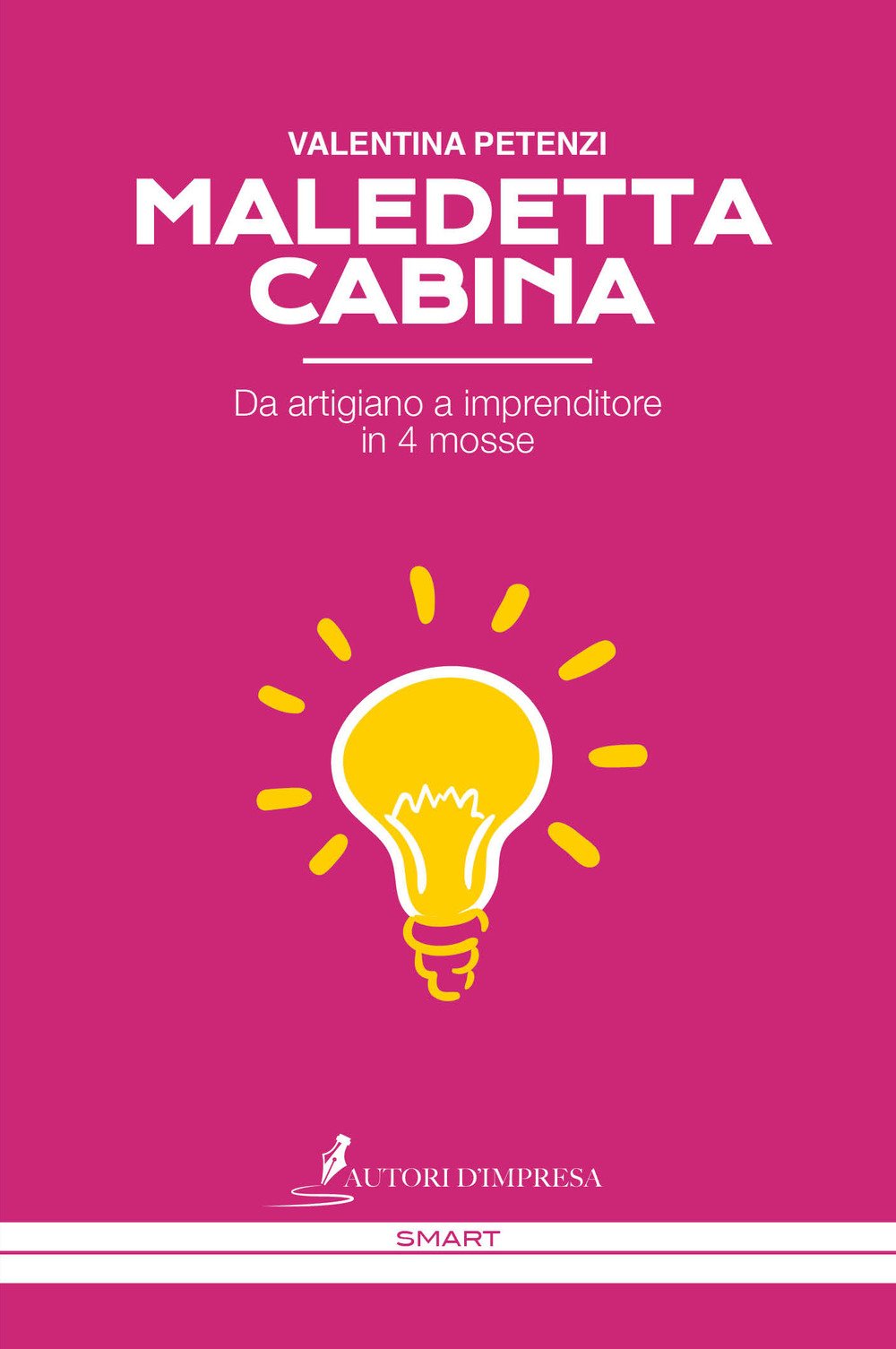 Maledetta cabina. Da artigiano a imprenditore in 4 mosse Business, Finance & Career