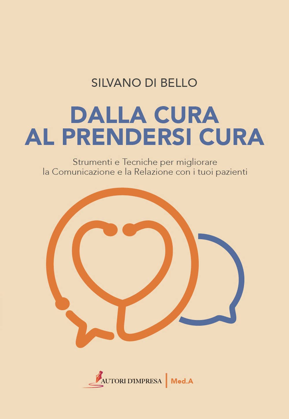 Dalla cura al prendersi cura. Strumenti e tecniche per migliorare la comunicazione e la relazione con i tuoi pazienti book