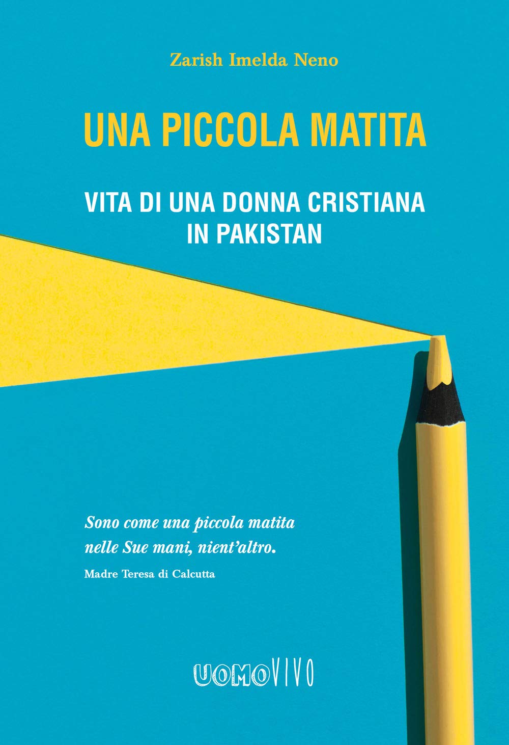 Una Piccola Matita. Vita Di Una Donna Cristiana in Pakistan Contemporary literature