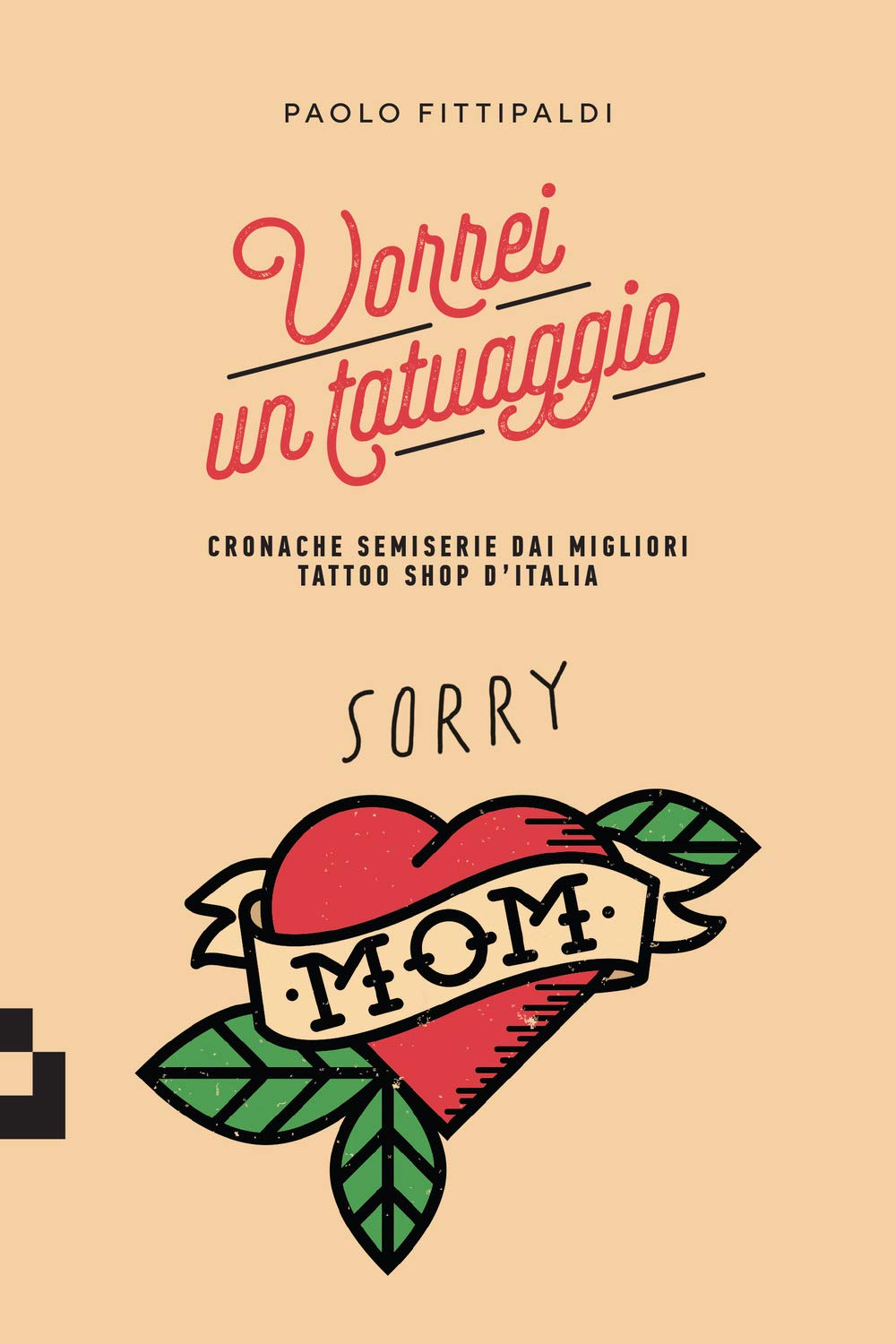 Vorrei un tatuaggio. Cronache semiserie dai migliori tattoo shop d'Italia Books