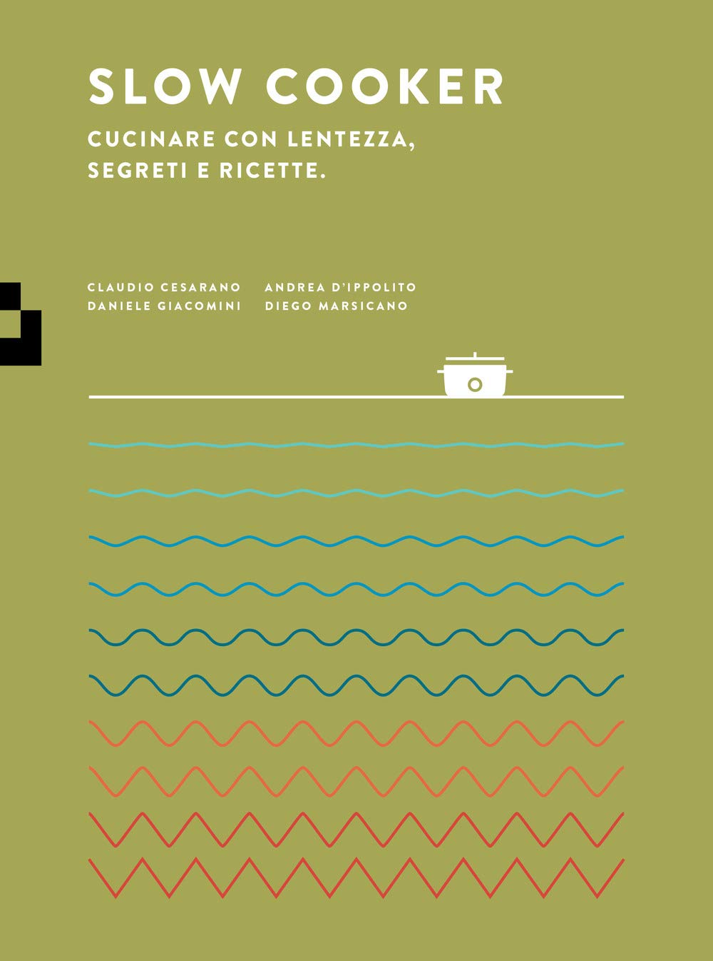 Slow cooker. Cucinare con lentezza, segreti e ricette book